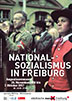 Plakat Ausstellung Nationalsozialismus in Freiburg